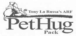 TONY LA RUSSA'S ARF PET HUG PACK trademark