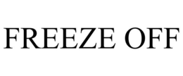 FREEZE OFF trademark