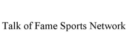 TALK OF FAME SPORTS NETWORK trademark