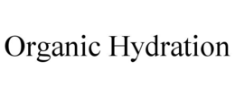 ORGANIC HYDRATION trademark