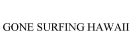 GONE SURFING HAWAII trademark