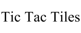 TIC TAC TILES trademark