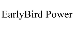 EARLYBIRD POWER trademark
