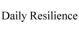 DAILY RESILIENCE trademark
