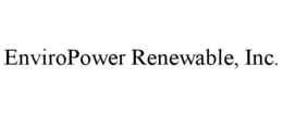 ENVIROPOWER RENEWABLE, INC. trademark