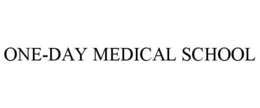 ONE-DAY MEDICAL SCHOOL trademark