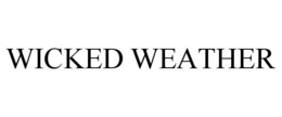 WICKED WEATHER trademark