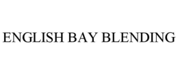 ENGLISH BAY BLENDING trademark
