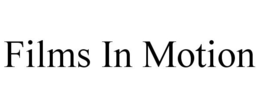 FILMS IN MOTION trademark