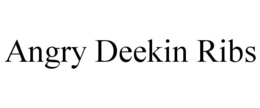 ANGRY DEEKIN RIBS trademark