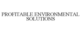 PROFITABLE ENVIRONMENTAL SOLUTIONS trademark