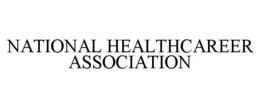 NATIONAL HEALTHCAREER ASSOCIATION trademark