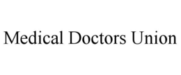 MEDICAL DOCTORS UNION trademark