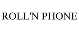 ROLL'N PHONE trademark