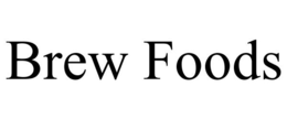 BREW FOODS trademark