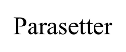 PARASETTER trademark