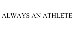 ALWAYS AN ATHLETE trademark
