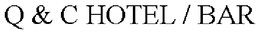 Q & C HOTEL / BAR trademark