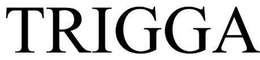 TRIGGA trademark