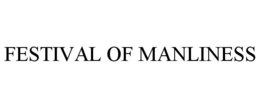 FESTIVAL OF MANLINESS trademark