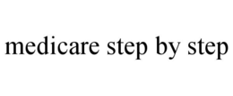 MEDICARE STEP BY STEP trademark