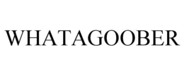WHATAGOOBER trademark