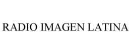 RADIO IMAGEN LATINA trademark