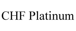 CHF PLATINUM trademark