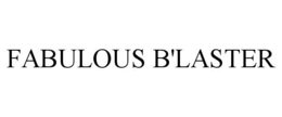 FABULOUS B'LASTER trademark