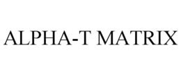 ALPHA-T MATRIX trademark