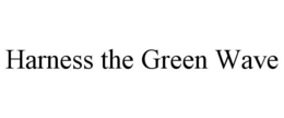 HARNESS THE GREEN WAVE trademark