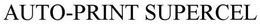 AUTO-PRINT SUPERCEL trademark