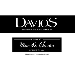 DAVIO'S NORTHERN ITALIAN STEAKHOUSE HANDMADE MAC & CHEESE SPRING ROLLS HANDMADE WITH PASTA AND CHEESES trademark