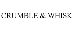 CRUMBLE & WHISK trademark