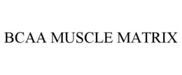 BCAA MUSCLE MATRIX trademark