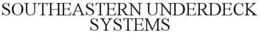 SOUTHEASTERN UNDERDECK SYSTEMS trademark