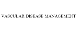 VASCULAR DISEASE MANAGEMENT trademark