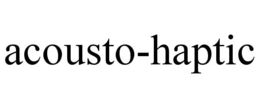 ACOUSTO-HAPTIC trademark