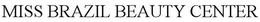 MISS BRAZIL BEAUTY CENTER trademark
