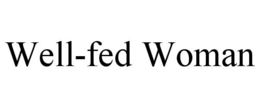 WELL-FED WOMAN trademark