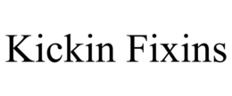 KICKIN FIXINS trademark