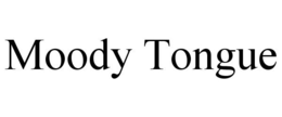 MOODY TONGUE trademark