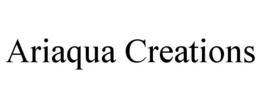 ARIAQUA CREATIONS trademark