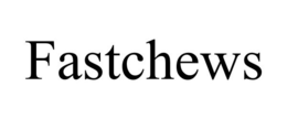 FASTCHEWS trademark