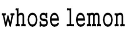 WHOSE LEMON trademark