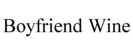 BOYFRIEND WINE trademark