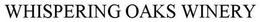 WHISPERING OAKS WINERY trademark