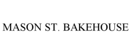 MASON ST. BAKEHOUSE trademark