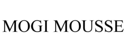 MOGI MOUSSE trademark