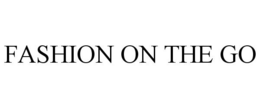 FASHION ON THE GO trademark
